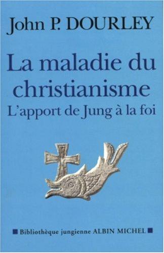 La maladie du christianisme : l'apport de Jung à la foi