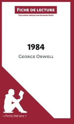 1984 de George Orwell (Fiche de lecture) : Analyse complète et résumé détaillé de l'oeuvre