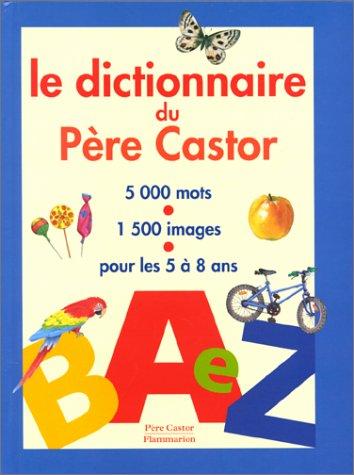 Le dictionnaire du Père Castor (Imagiers)