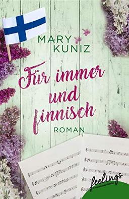 Für immer und finnisch: Roman (Finnisch-Trilogie, Band 3)