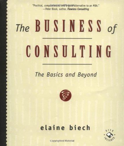 The Business of Consulting: The Basics and Beyond [With *]