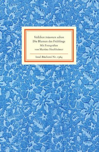 Veilchen träumen schon: Die Blumen des Frühlings (Insel Bücherei)