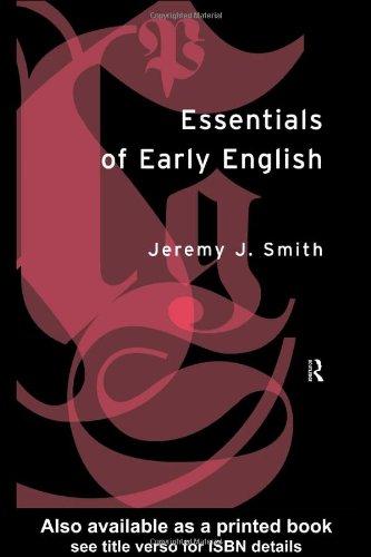 Essentials of Early English: Old, Middle and Early Modern English