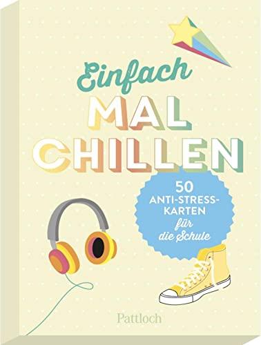 Einfach mal chillen: 50 Anti-Stress-Karten für die Schule