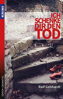 Ich schenke dir den Tod (Krimi / Krimi und Thriller)