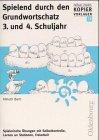 Spielend durch den Grundwortschatz, neue Rechtschreibung, 3. und 4. Schuljahr