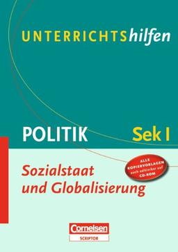 Sozialstaat und Globalisierung: Sekundarstufe I. Verlaufsplanungen und Kopiervorlagen mit CD-ROM