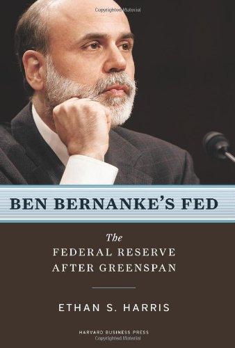 Ben Bernanke's Fed: The Federal Reserve After Greenspan