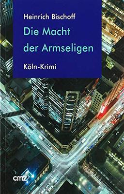 Die Macht der Armseligen: Köln-Krimi