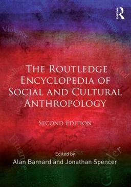 The Routledge Encyclopedia of Social and Cultural Anthropology