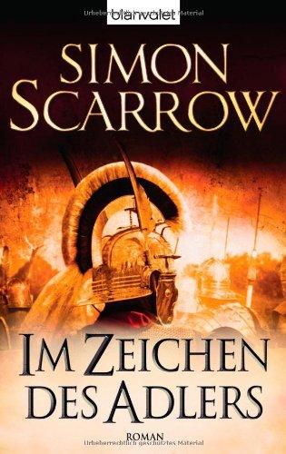 Im Zeichen des Adlers: Die Rom-Serie 1 - Roman