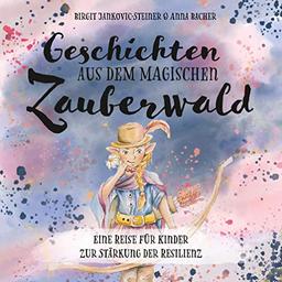 Geschichten aus dem magischen Zauberwald: Eine Reise für Kinder zur Stärkung der Resilienz