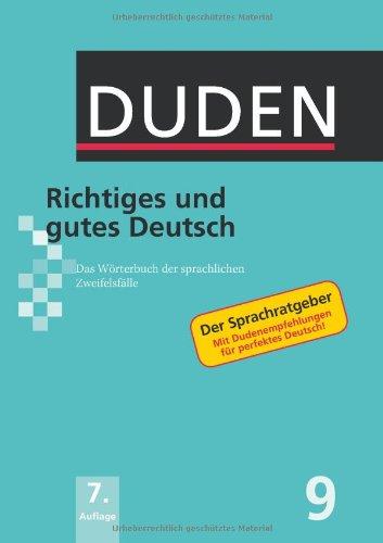 Duden: Richtiges und gutes Deutsch: Das Wörterbuch der sprachlichen Zweifelsfälle: Band 9