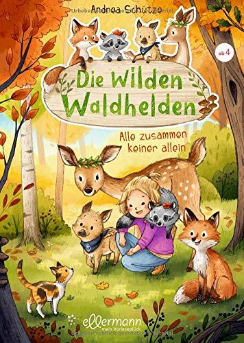 Die wilden Waldhelden: Alle zusammen, keiner allein