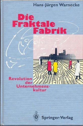 Die Fraktale Fabrik: Revolution der Unternehmenskultur