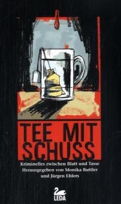 Tee mit Schuss: Kriminelles zwischen Blatt und Tasse