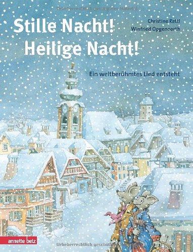 Stille Nacht! Heilige Nacht!: Ein weltberühmtes Lied entsteht