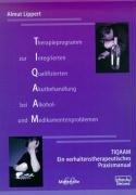 Therapieprogramm zur Integrierten Qualifizierten Akutbehandlung bei Alkohol- und Medikamentenproblemen (TIQAAM): Ein verhaltenstherapeutisches Praxismanual