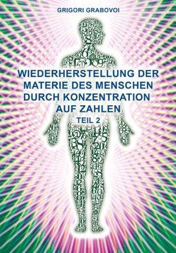 Wiederherstellung der Materie des Menschen durch Konzentration auf Zahlen" TEIL 2