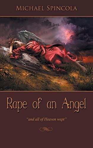 Rape of an Angel: "and all of Heaven wept"