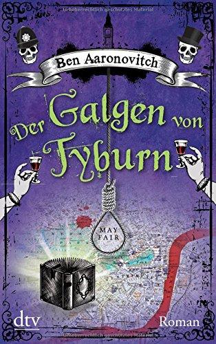 Der Galgen von Tyburn: Roman (Die Flüsse-von-London-Reihe (Peter Grant))