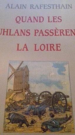 Quand les Uhlans passèrent la Loire