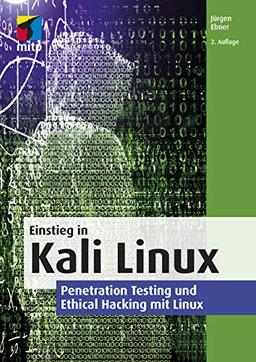 Einstieg in Kali Linux: Penetration Testing und Ethical Hacking mit Linux (mitp Professional)