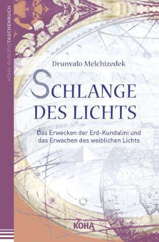 Schlange des Lichts: Das Erwecken der Erd-Kundalini und das Erwachen des weiblichen Lichts