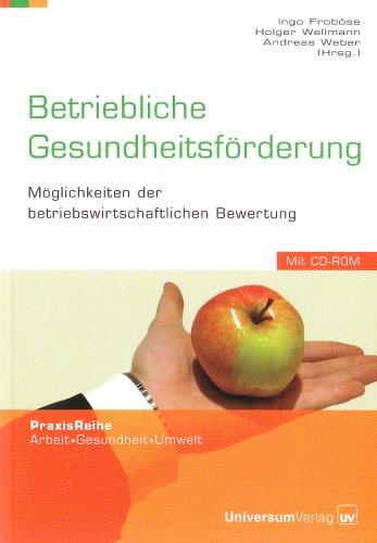 Betriebliche Gesundheitsförderung: Möglichkeiten der betriebswirtschaftlichen Bewertung