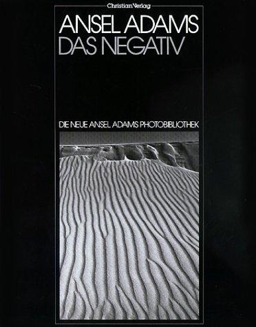 Die neue Ansel Adams Photobibliothek, Das Negativ