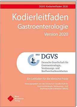 Kodierleitfaden Gastroenterologie Version 2020: Ein Leitfaden für die Praxis (Pocket-Leitlinien / Publikationen von Fachgesellschaften)