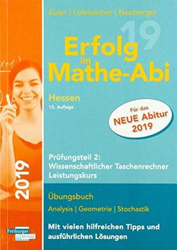 Erfolg im Mathe-Abi 2019 Hessen Leistungskurs Prüfungsteil 2: Wissenschaftlicher Taschenrechner