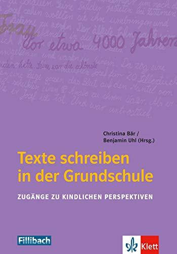 Texte schreiben in der Grundschule: Zugänge zu kindlichen Perspektiven