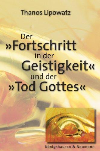 Der "Fortschritt in der Geistigkeit" und der "Tod Gottes"