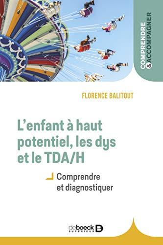 L'enfant à haut potentiel, les dys et le TDA-H : comprendre et diagnostiquer