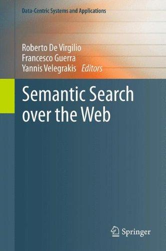 Semantic Search over the Web (Data-Centric Systems and Applications)