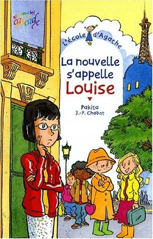 L'école d'Agathe. Vol. 13. La nouvelle s'appelle Louise