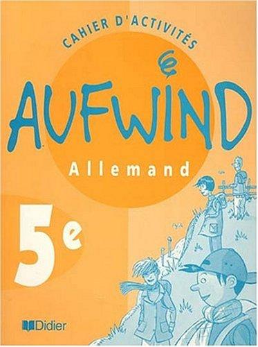 Aufwind, allemand, 5e : cahier d'activités