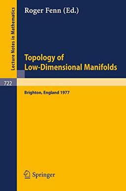 Topology of Low-Dimensional Manifolds: Proceedings of the Second Sussex Conference, 1977 (Lecture Notes in Mathematics, 722, Band 722)