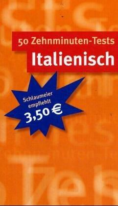 50 Zehnminuten-Tests Italienisch. Schlaumeier empfiehlt (Lernmaterialien)