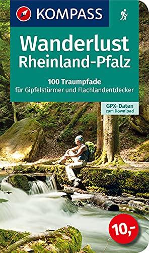 Wanderlust Rheinland Pfalz: 100 Traumpfade für Gipfelstürmer und Flachlandentdecker, GPX-Daten zum Download (KOMPASS Wander- und Fahrradlust, Band 1611)