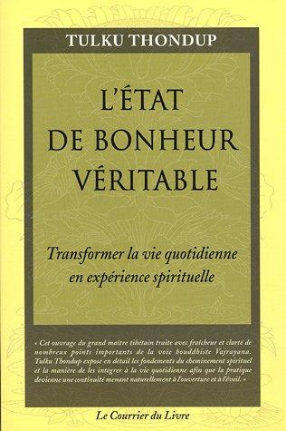 L'état de bonheur : transformer la vie quotidienne en expérience spirituelle