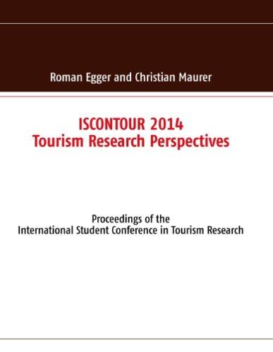 ISCONTOUR 2014 - Tourism Research Perspectives: Proceedings of the International Student Conference in Tourism Research