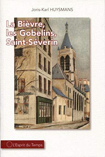 La Bièvre, les Gobelins, Saint-Séverin