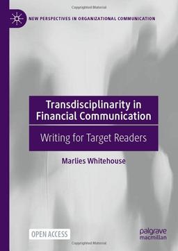 Transdisciplinarity in Financial Communication: Writing for Target Readers (New Perspectives in Organizational Communication)