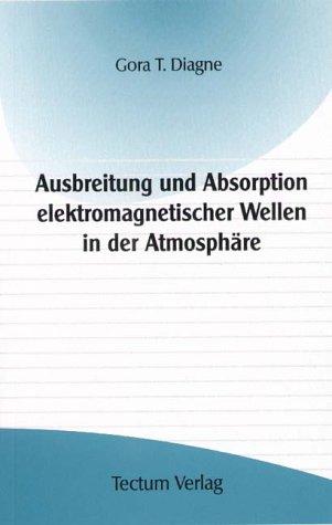 Ausbreitung und Absorption elektromagnetischer Wellen in der Atmosphäre