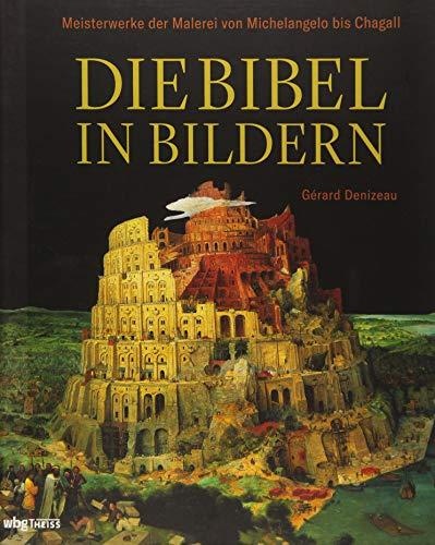 Die Bibel in Bildern: Meisterwerke der Malerei von Michelangelo bis Chagall