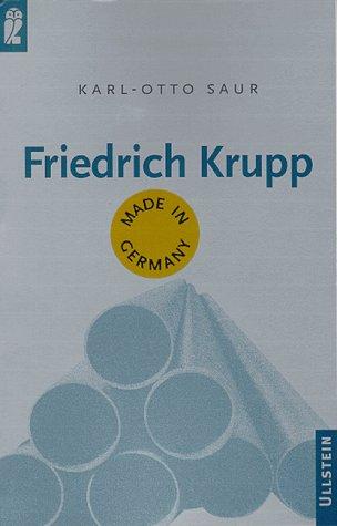 Friedrich Krupp. Made in Germany.