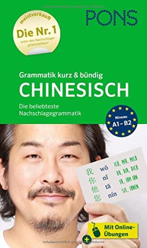 PONS Grammatik Chinesisch kurz & bündig: Die Nachschlagegrammatik mit Online-Übungen (PONS Grammatik kurz & bündig)