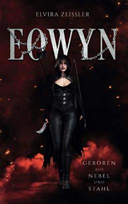 Eowyn: Geboren aus Nebel und Stahl (Fantasy-Novelle)